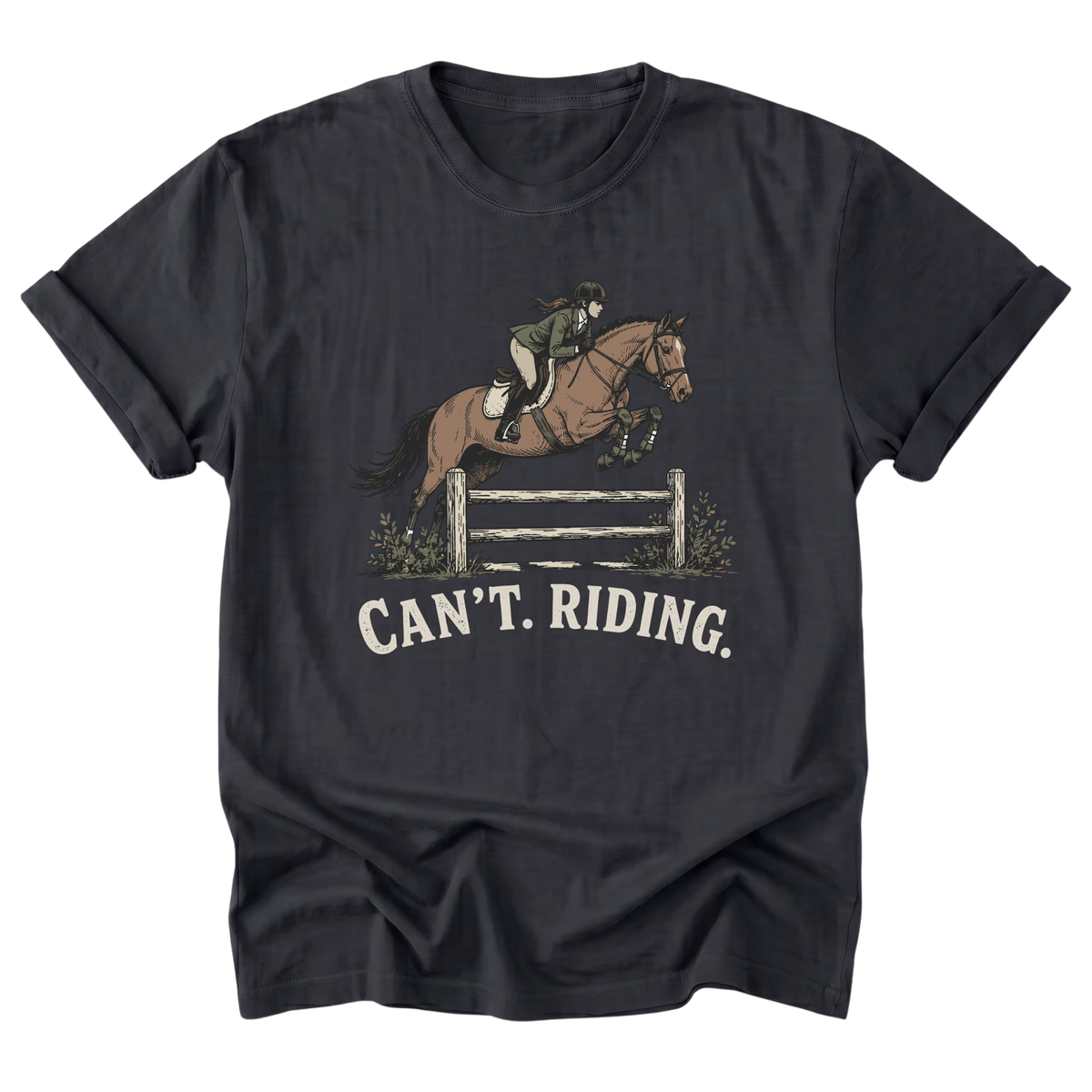 A black t-shirt featuring a graphic of an equestrian rider jumping a horse over a fence, with the text 'CAN'T. RIDING.