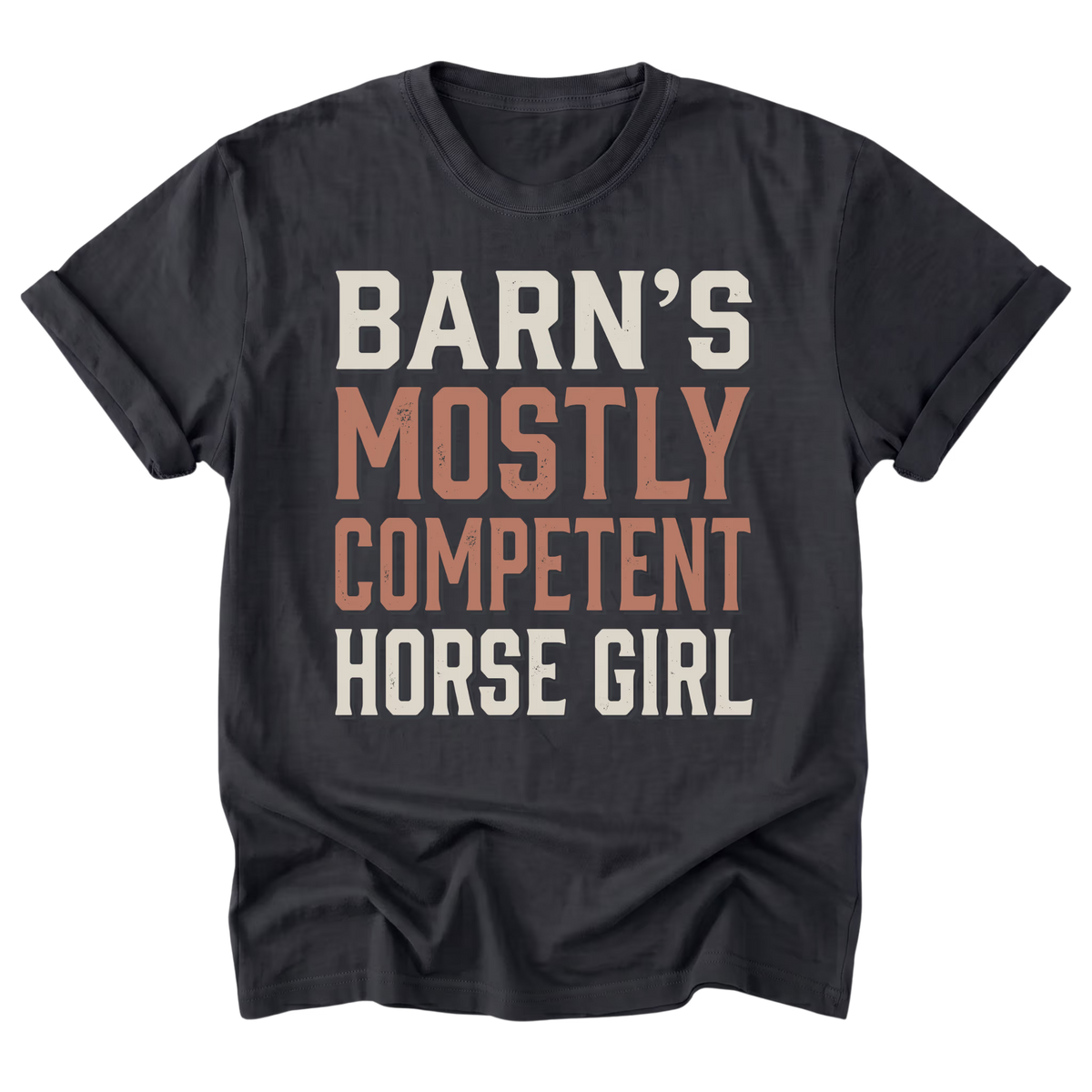 A black everyday tee featuring the Barn's Mostly Competent Horse Girl design on the front by Barnarchy.