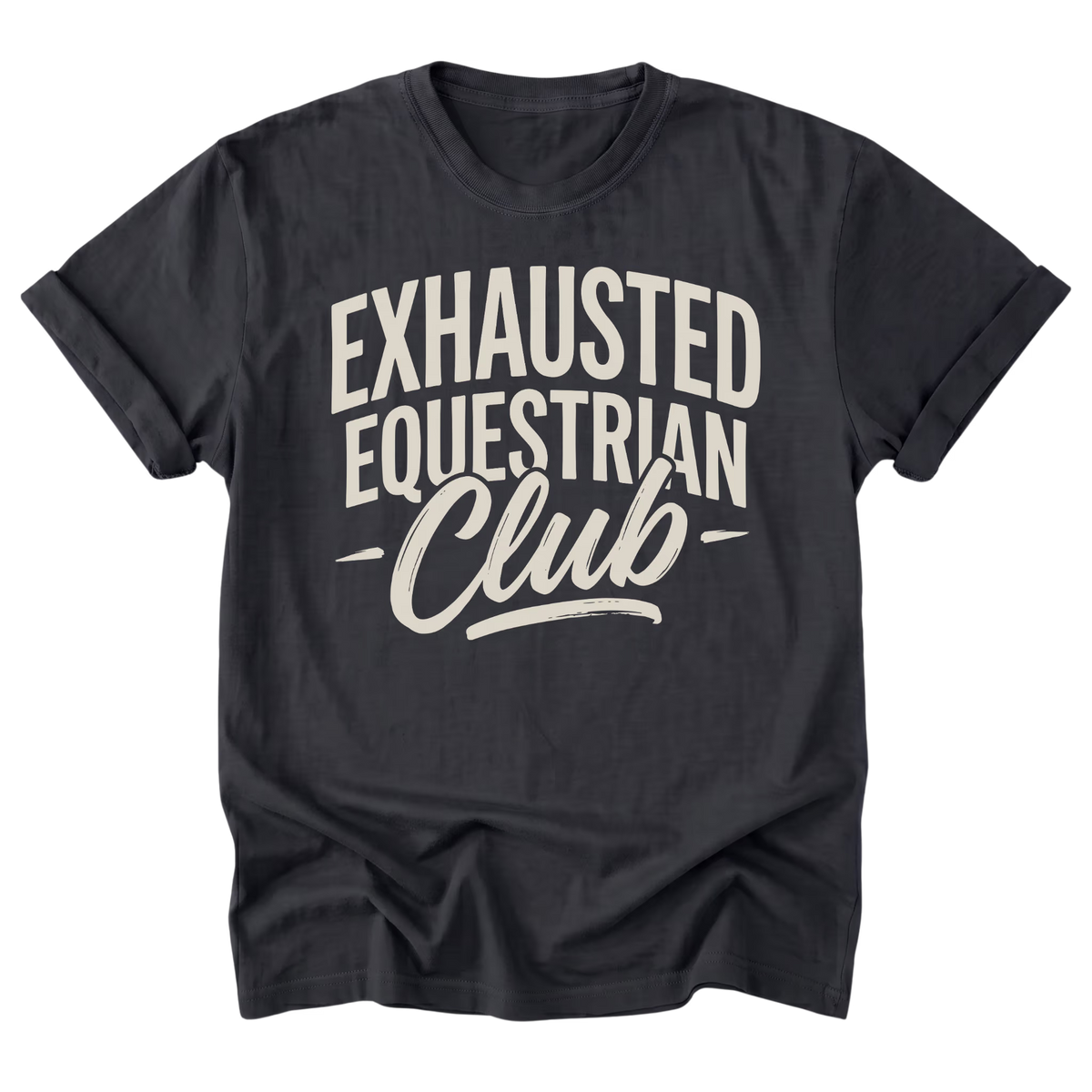 A black t-shirt with a distressed cream-colored graphic text reading 'EXHAUSTED EQUESTRIAN Club' on the front, displayed against a solid white background.