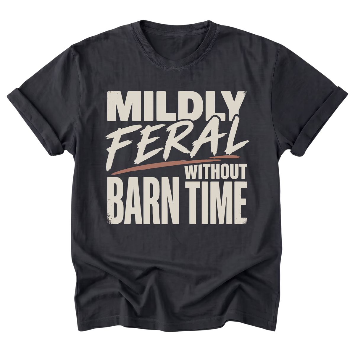 A black everyday tee featuring the Mildly Feral Without Barn Time design on the front by Barnarchy.