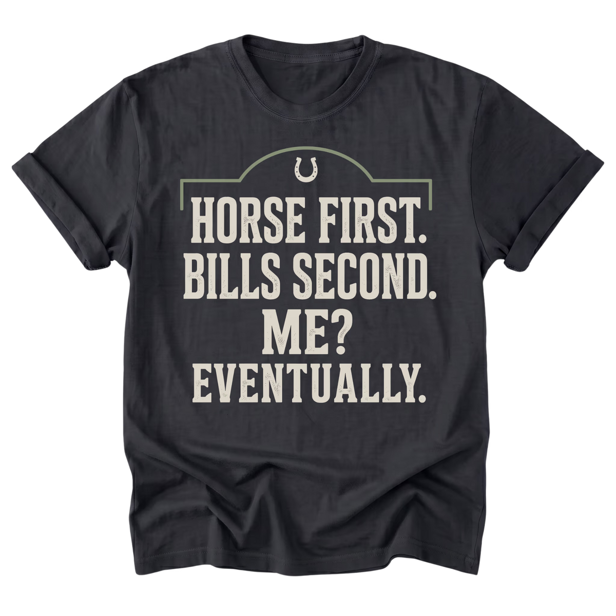 A black t-shirt with a distressed cream-colored graphic that reads 'HORSE FIRST. BILLS SECOND.