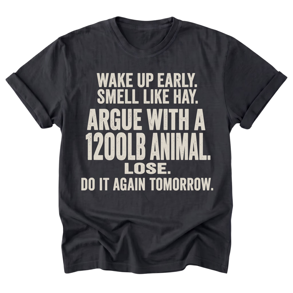 A black graphic t-shirt with a bold, distressed cream-colored text print on the front. The text reads: 'WAKE UP EARLY.