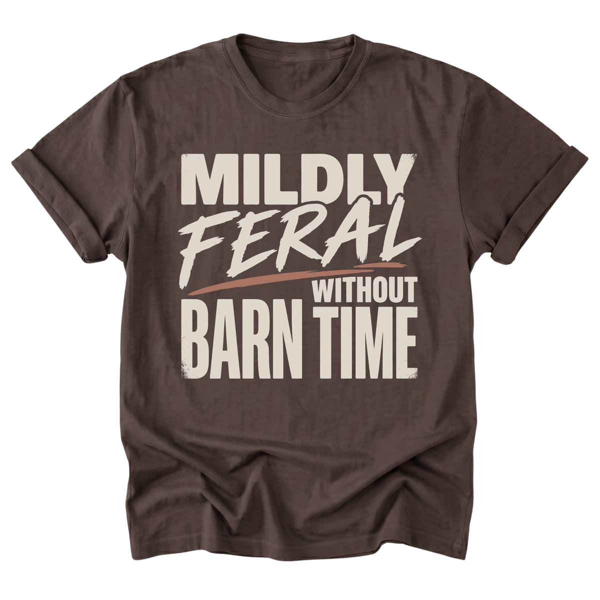 A dark brown everyday tee featuring the Mildly Feral Without Barn Time design on the front by Barnarchy.
