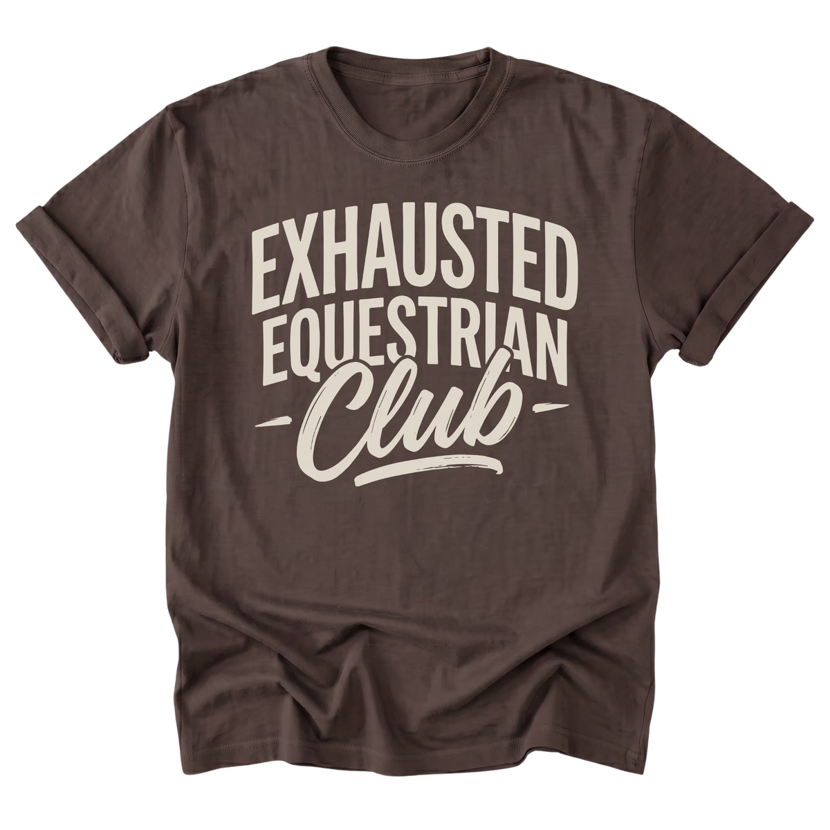 A dark brown short-sleeve t-shirt with a distressed cream-colored graphic that reads 'EXHAUSTED EQUESTRIAN Club' on the front, displayed against a solid white background.