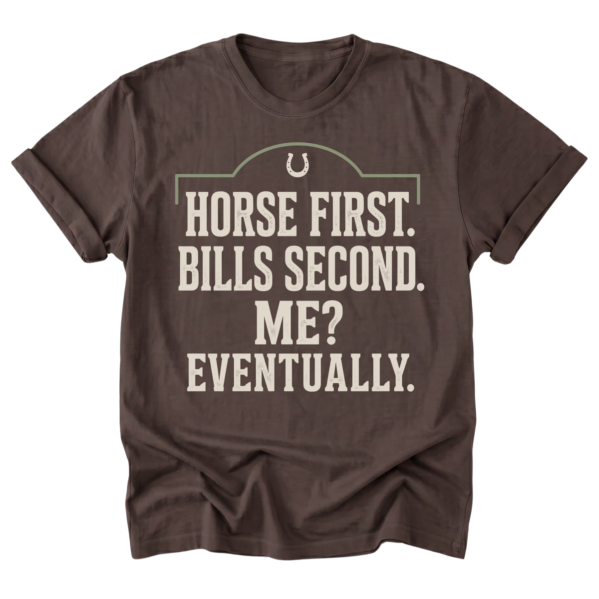 A dark brown short-sleeve t-shirt with a distressed cream-colored graphic on the front. The graphic features a horseshoe logo above the text 'HORSE FIRST.
