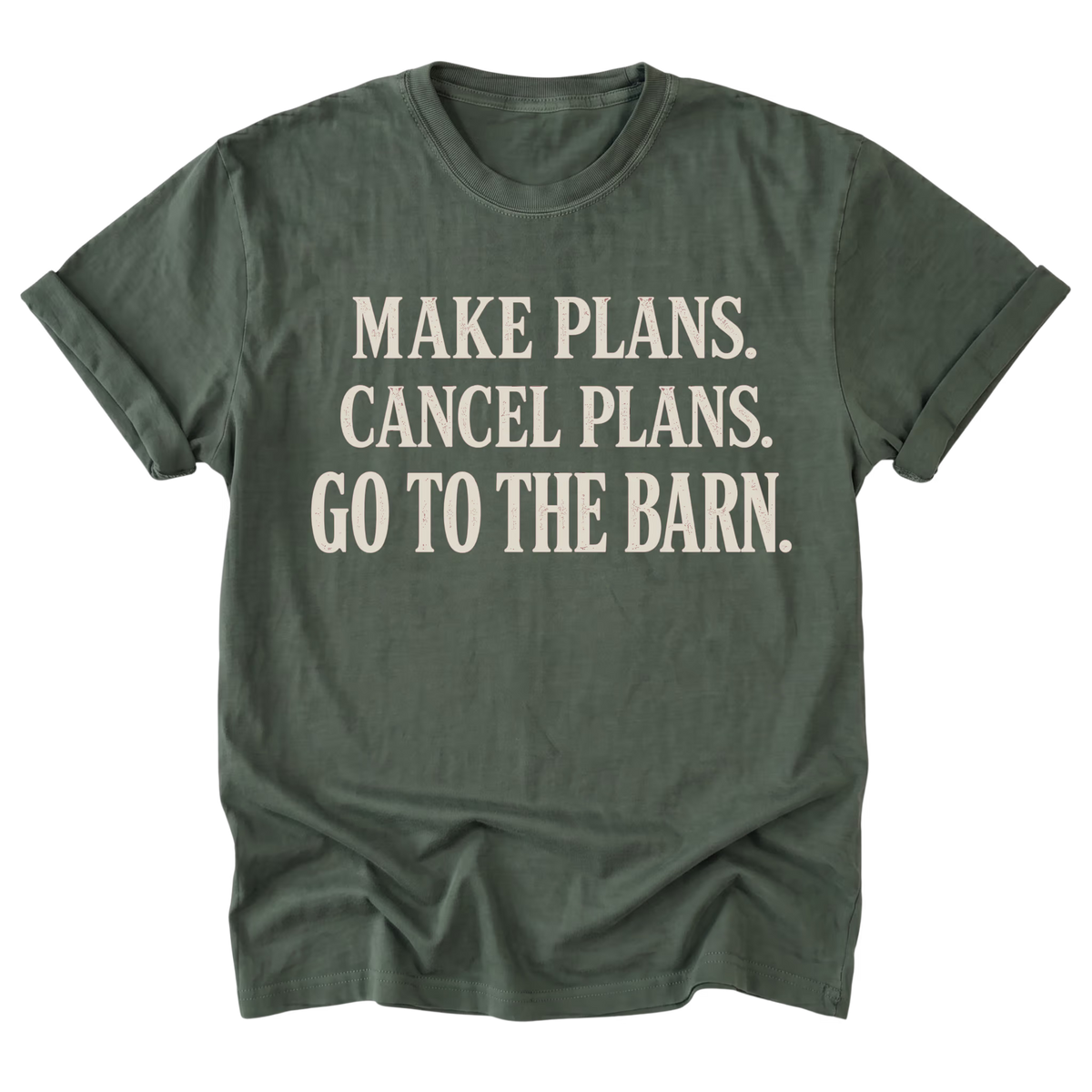 An military green short-sleeve t-shirt with rolled-up sleeves, featuring the text 'MAKE PLANS. CANCEL PLANS.