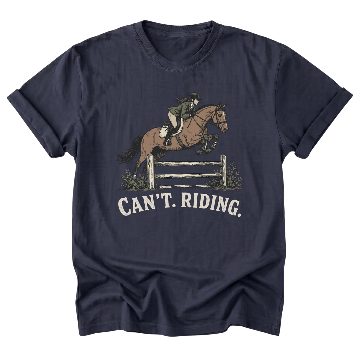 A navy blue short-sleeve t-shirt with a graphic of a horse jump and the text 'CAN'T. RIDING.