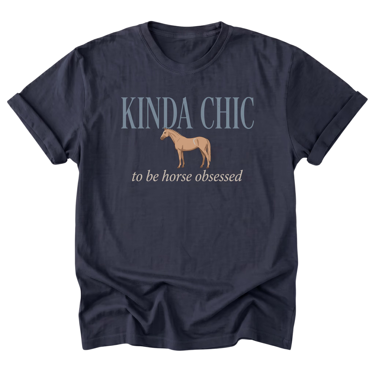 A navy blue short-sleeve t-shirt with a graphic print on the front. The print features the text 'KINDA CHIC' in a dusty blue-gray font, a tan horse silhouette in the center, and 'to be horse obsessed' in a light beige font below it.