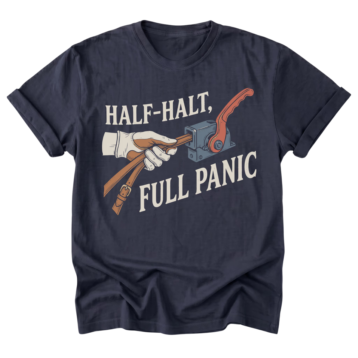 A Navy Blue everyday tee featuring the Half-Halt, Full Panic design on the front by Barnarchy.