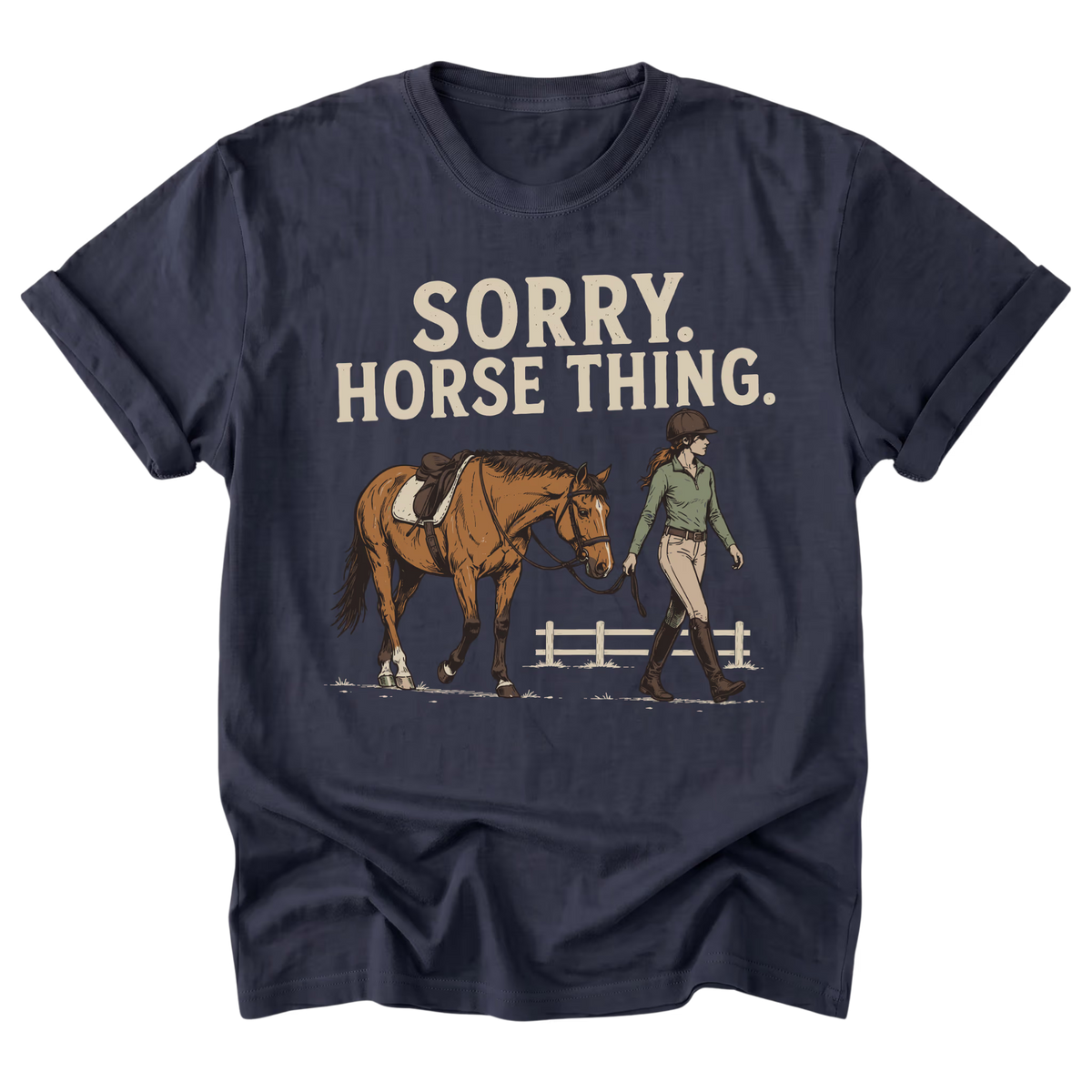 A navy blue short-sleeve t-shirt with a graphic print that reads 'SORRY. HORSE THING.