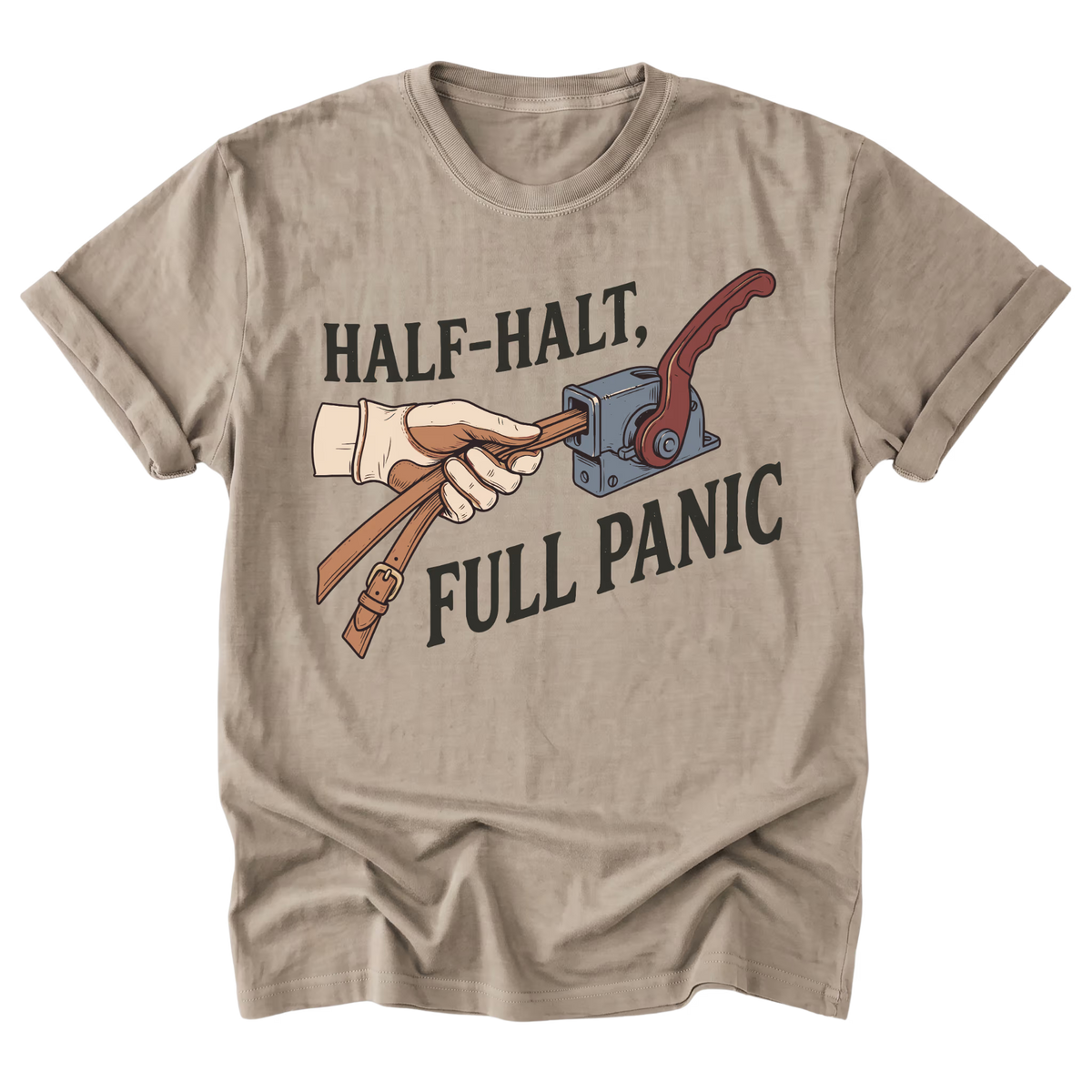 A light sand brown everyday tee featuring the Half-Halt, Full Panic design on the front by Barnarchy.