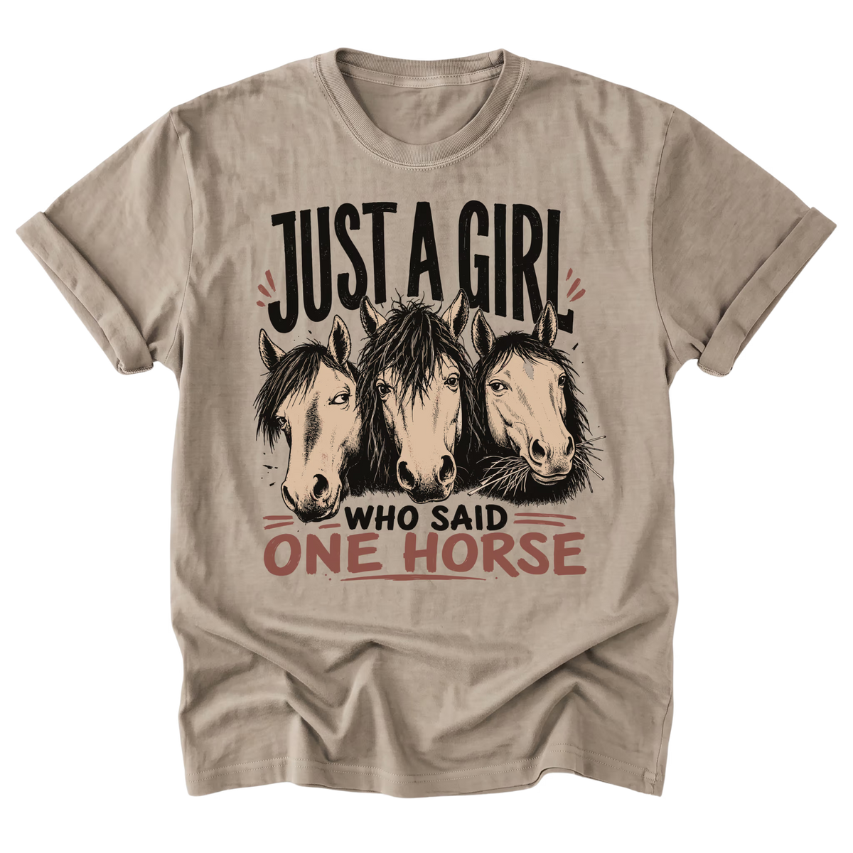 A sand beige short-sleeve t-shirt with a graphic print featuring three horses and the text 'JUST A GIRL WHO SAID ONE HORSE' in black and muted red, shown on a plain white background.